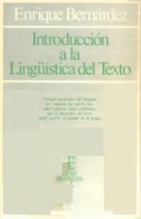 cover of the book Introducción a la lingüística del texto. Enfoque integrador del lenguaje que muestra las nuevas vías, tanto teóricas como empíricas que la lingüística del texto puede aportar al estudio de la lengua