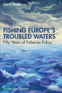 cover of the book Fishing Europe's Troubled Waters: Fifty Years of Fisheries Policy