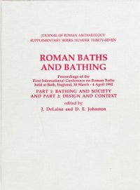 cover of the book Roman Baths and Bathing: Proceedings of the First International Conference on Roman Baths held at Bath, England, 30 March - 4 April 1992