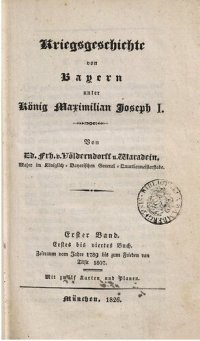 cover of the book Kriegsgeschichte von Bayern unter König Maximilian Joseph I, / Zeitraum vom Jahre 1789 bis zum Frieden von Tilsit 1807