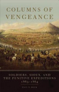 cover of the book Columns of Vengeance: Soldiers, Sioux, and the Punitive Expeditions, 1863-1864