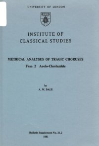 cover of the book Metrical Analyses of Tragic Choruses: Aelo-Choriambic