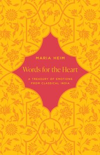 cover of the book Words for the Heart: A Treasury of Emotions from Classical India