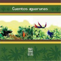 cover of the book Cuentos aguarunas/ awajún (Shíbaro/ Aents)