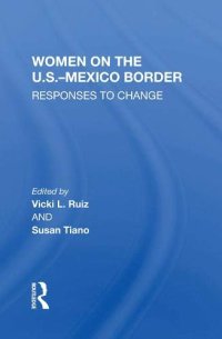 cover of the book Women On The U.S.-Mexico Border: Responses To Change