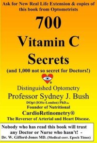 cover of the book Orthomolecular Medicine : Sydney Bush 700 Vitamin C Secrets: (and 1,000 Not So Secret for Doctors!)