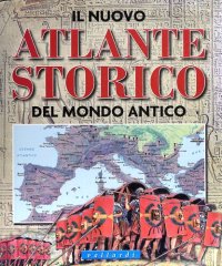 cover of the book Il nuovo atlante storico del mondo antico. Ediz. illustrata