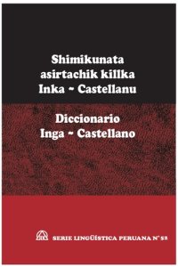 cover of the book Shimikunata asitrtachik killa/ Diccionario inga - Castellano (Quechua del Pastaza, Loreto)