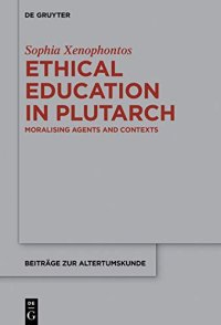 cover of the book Ethical Education in Plutarch: Moralising Agents and Contexts