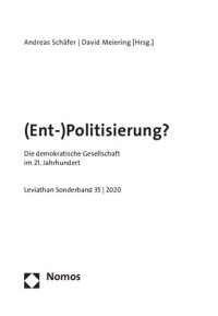 cover of the book (Ent-)Politisierung? Die demokratische Gesellschaft im 21. Jahrhundert