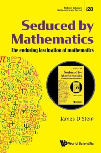 cover of the book Seduced by Mathematics: The Enduring Fascination of Mathematics