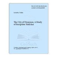 cover of the book The City of Dionysos: A Study of Euripides’ Bakchai