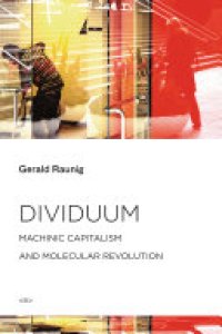 cover of the book Dividuum: Machinic Capitalism and Molecular Revolution