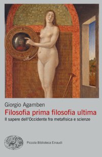 cover of the book Filosofia prima filosofia ultima. Il sapere dell'Occidente fra metafisica e scienze