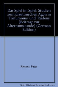 cover of the book Das Spiel im Spiel. Studien zum plautinischen Agon in "Trinummus" und "Rudens".