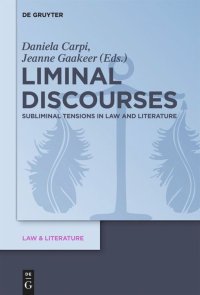 cover of the book Liminal Discourses: Subliminal Tensions in Law and Literature