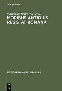 cover of the book Moribus antiquis res stat Romana: Römische Werte und römische Literatur im 3. und 2. Jh. v. Chr.