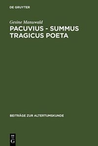 cover of the book Pacuvius - summus tragicus poeta: Zum dramatischen Profil seiner Tragödien