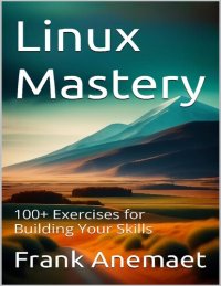 cover of the book Linux Mastery : 100+ Exercises for Building Your Skills