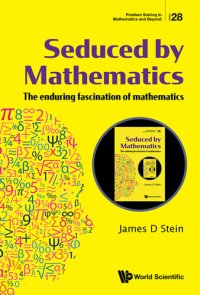 cover of the book Seduced By Mathematics: The Enduring Fascination Of Mathematics