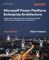 cover of the book Microsoft Power Platform Enterprise Architecture: Design tailor-made solutions for architects and decision makers to meet complex business requirements, 2nd Edition