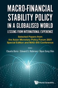 cover of the book Macro-Financial Stability Policy in a Globalised World: Lessons from International Experience - Selected Papers from the Asian Monetary Policy Forum 2021 Special Edition and Mas-Bis Conference