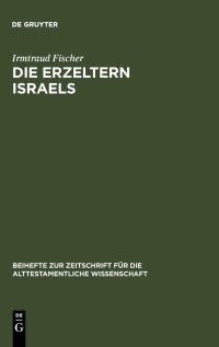 cover of the book Die Erzeltern Israels: Feministisch-Theologische Studien Zu Genesis 12-36