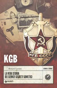 cover of the book KGB. La vera storia dei servizi segreti sovietici