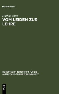 cover of the book Vom Leiden zur Lehre: Der dritte Redegang (Hiob 21-27) und die Redaktionsgeschichte des Hiobbuches