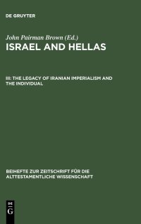 cover of the book The Legacy of Iranian Imperialism and the Individual: With Cumulative Indexes to Vols. I-III