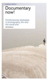 cover of the book Documentary Now: Contemporary Strategies in Photography, Film and the Visual Arts (Reflect)