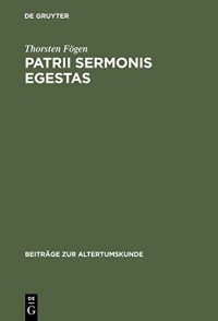 cover of the book Patrii sermonis egestas: Einstellungen lateinischer Autoren zu ihrer Muttersprache. Ein Beitrag zum Sprachbewußtsein in der römischen Antike