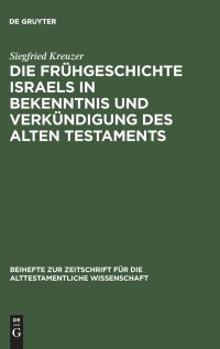 cover of the book Die Frühgeschichte Israels in Bekenntnis und Verkündigung des Alten Testaments