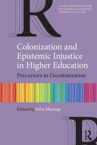 cover of the book Colonization and Epistemic Injustice in Higher Education: Precursors to Decolonization