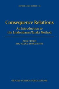 cover of the book Consequence Relations: An Introduction to the Lindenbaum-Tarski Method (Oxford Logic Guides)