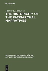 cover of the book The Historicity of the Patriarchal Narratives: The Quest for the Historical Abraham