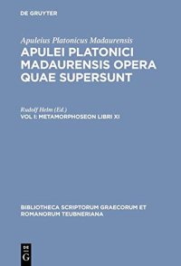 cover of the book Apulei Platonici Madaurensis Opera Quae Supersunt, Vol. I: Metamorphoseon Libri XI