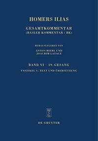 cover of the book Homers Ilias: Gesamtkommentar. Band VI, fasc. 1: 19. Gesang, Text und Übersetzung