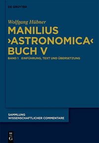 cover of the book Manilius, "Astronomica" Buch V: Band 1 Einführung, Text, Übersetzung und Kommentar