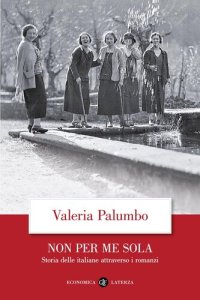 cover of the book Non per me sola. Storia delle italiane attraverso i romanzi