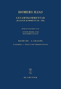 cover of the book Homers Ilias Gesamtkommentar (Basler Kommentar /BK):Band III  Dritter Gesang: Text Und Ubersetzung