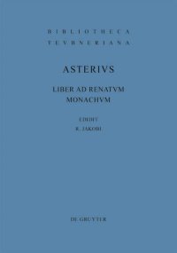 cover of the book Asterius, of Ansedunum. Liber ad Renatum monachum