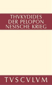 cover of the book Geschichte des Peloponnesischen Krieges, I.Teil: Buch I - I V: Griech.-Dtsch.