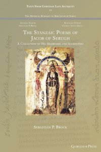 cover of the book The Stanzaic Poems of Jacob of Serugh: A Collection of His Madroshe and Sughyotho