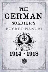 cover of the book The German Soldier's Pocket Manual: 1914–18