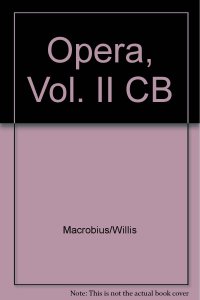 cover of the book Macrobii opera: Vol. II Commentarii in somnium Scipionis