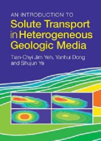 cover of the book An Introduction to Solute Transport in Heterogeneous Geologic Media