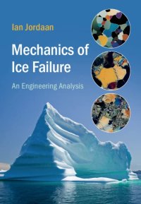 cover of the book Mechanics of Ice Failure: An Engineering Analysis