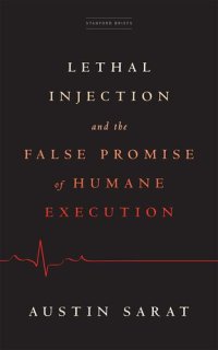 cover of the book Lethal Injection and the False Promise of Humane Execution