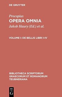 cover of the book Procopius: Opera omnia: De bellis libris I-IV: Bellum Persicum. Bellum Vandalicum